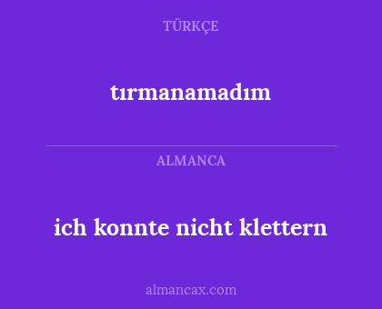ich konnte nicht klettern - tırmanamadım