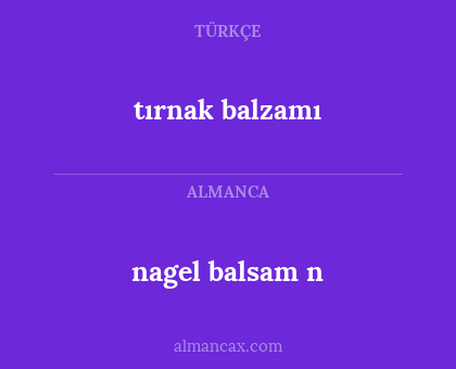 nagel balsam n - tırnak balzamı