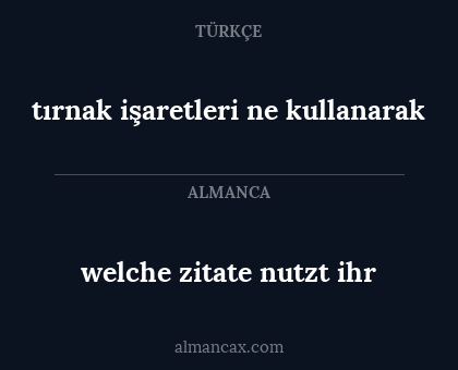 welche zitate nutzt ihr - tırnak işaretleri ne kullanarak