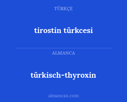 türkisch-thyroxin - tirostin türkcesi