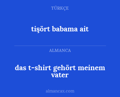 tişört babama ait - das t-shirt gehört meinem vater