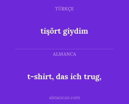 tişört giydim - t-shirt, das ich trug,