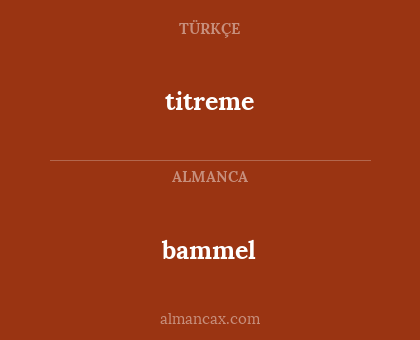 titreme - bammel