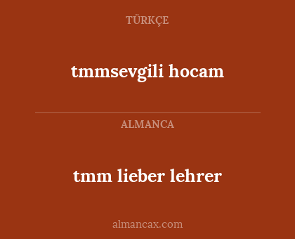 tmmsevgili hocam - tmm lieber lehrer