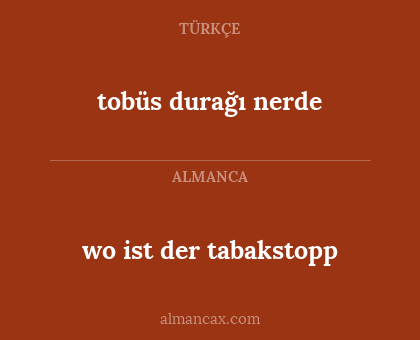 tobüs durağı nerde - wo ist der tabakstopp