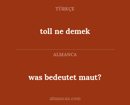 was bedeutet maut? - toll ne demek