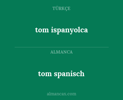 tom ispanyolca - tom spanisch