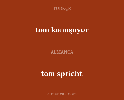 tom spricht - tom konuşuyor