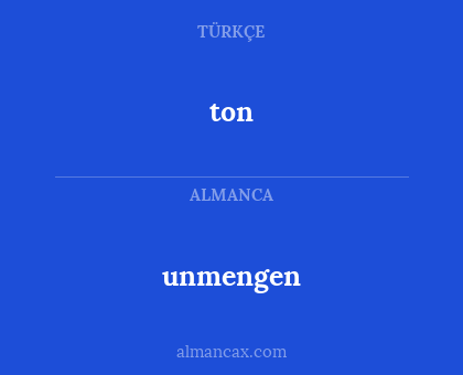 ton - unmengen