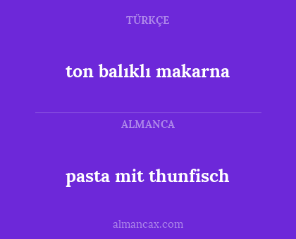 pasta mit thunfisch - ton balıklı makarna