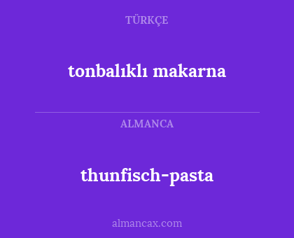 tonbalıklı makarna - thunfisch-pasta