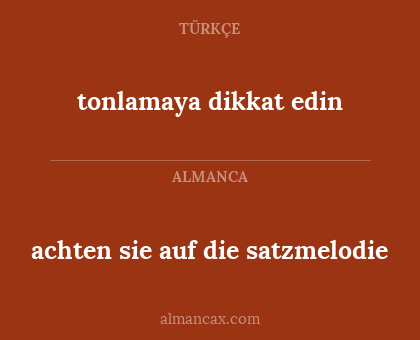 tonlamaya dikkat edin - achten sie auf die satzmelodie