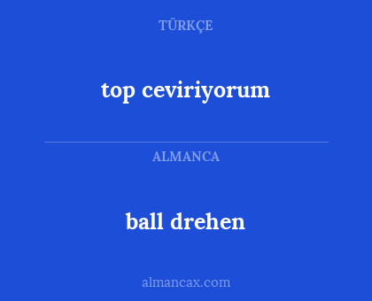 top ceviriyorum - ball drehen