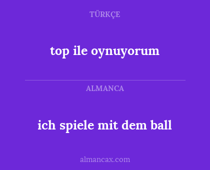 top ile oynuyorum - ich spiele mit dem ball