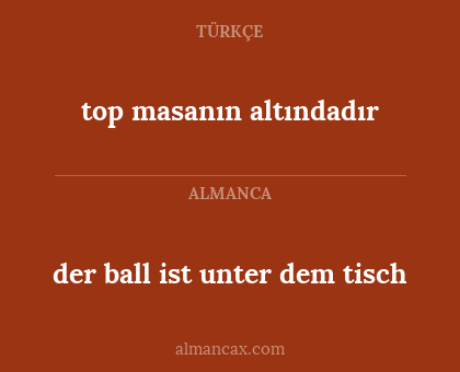 top masanın altındadır - der ball ist unter dem tisch