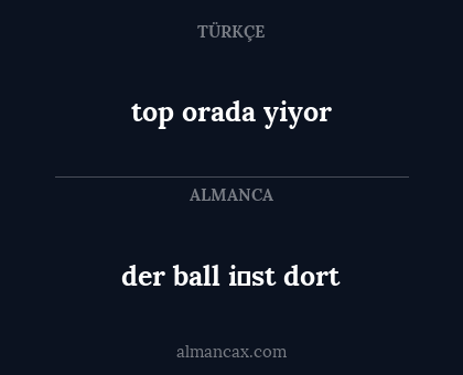 der ball i̇st dort - top orada yiyor