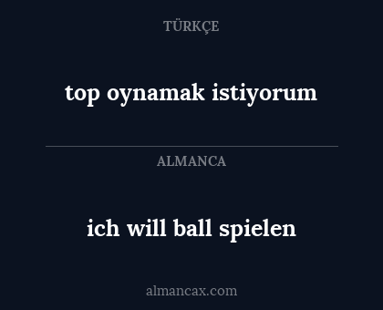 top oynamak istiyorum - ich will ball spielen