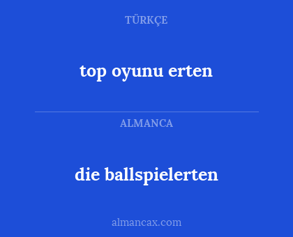 die ballspielerten - top oyunu erten