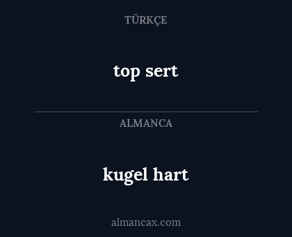 top sert - kugel hart