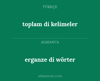 erganze di wörter - toplam di kelimeler