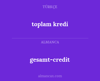 gesamt-credit - toplam kredi