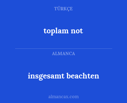 toplam not - insgesamt beachten