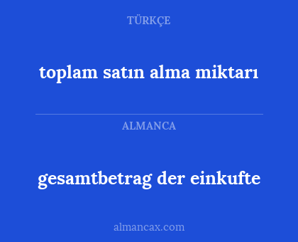 gesamtbetrag der einkufte - toplam satın alma miktarı