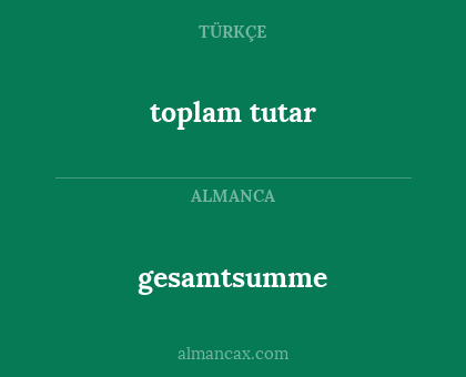toplam tutar - gesamtsumme