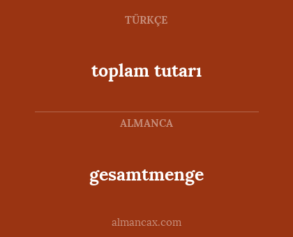 toplam tutarı - gesamtmenge