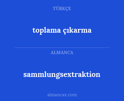 sammlungsextraktion - toplama çıkarma