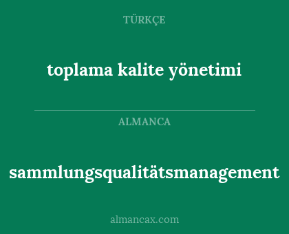 sammlungsqualitätsmanagement - toplama kalite yönetimi