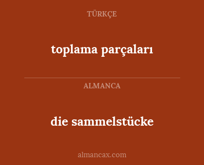 toplama parçaları - die sammelstücke