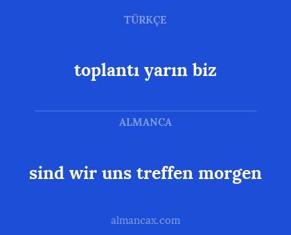 toplantı yarın biz - sind wir uns treffen morgen