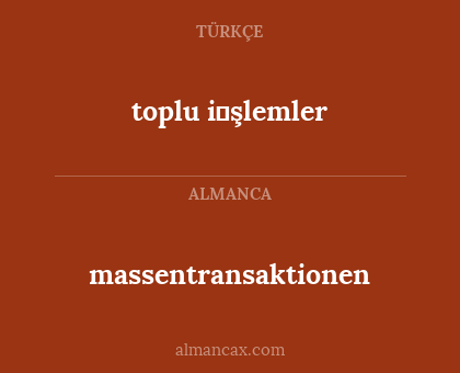 massentransaktionen - toplu i̇şlemler