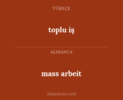 mass arbeit - toplu iş