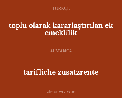 tarifliche zusatzrente - toplu olarak kararlaştırılan ek emeklilik