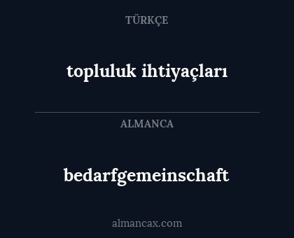 bedarfgemeinschaft - topluluk ihtiyaçları