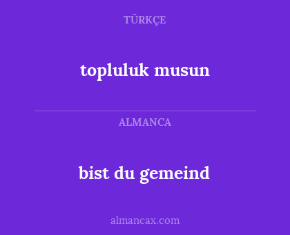 bist du gemeind - topluluk musun