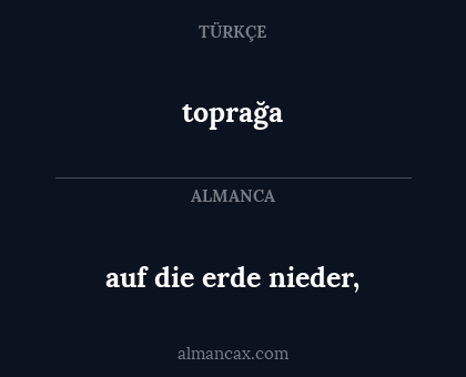 auf die erde nieder, - toprağa
