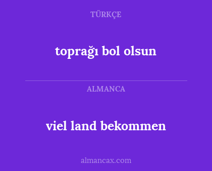 toprağı bol olsun - viel land bekommen