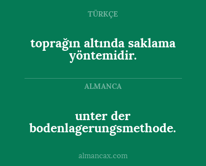 unter der bodenlagerungsmethode. - toprağın altında saklama yöntemidir.