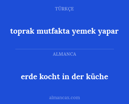 erde kocht in der küche - toprak mutfakta yemek yapar