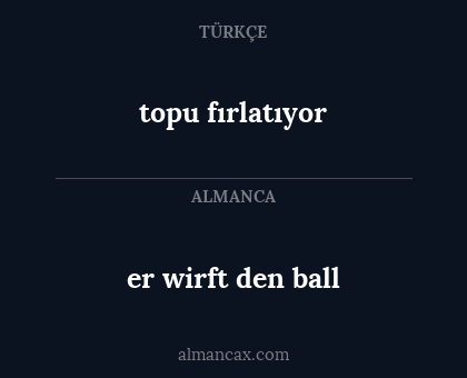 topu fırlatıyor - er wirft den ball