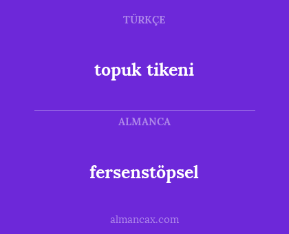 fersenstöpsel - topuk tikeni