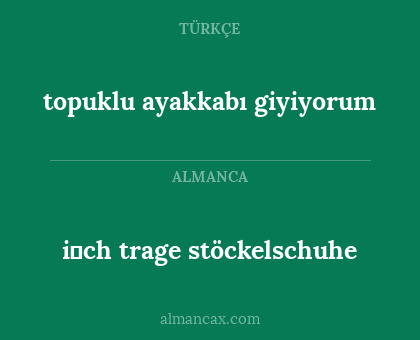 topuklu ayakkabı giyiyorum - i̇ch trage stöckelschuhe