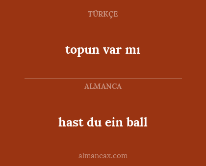 hast du ein ball - topun var mı