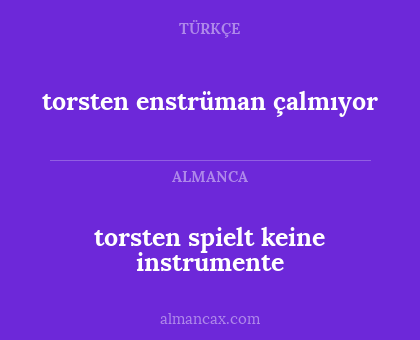 torsten enstrüman çalmıyor - torsten spielt keine instrumente
