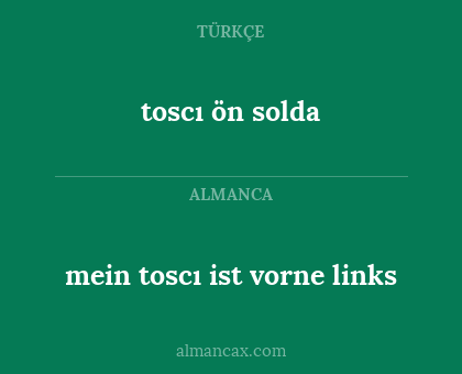 mein toscı ist vorne links - toscı ön solda