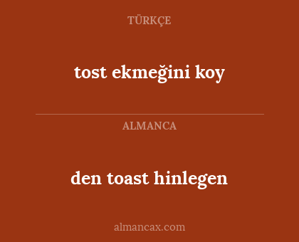 tost ekmeğini koy - den toast hinlegen
