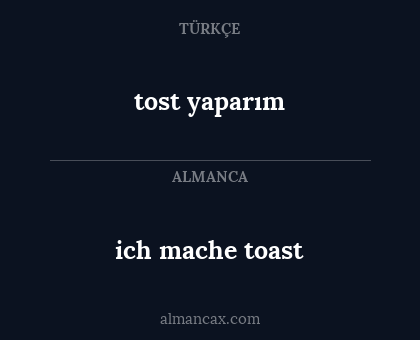 tost yaparım - ich mache toast